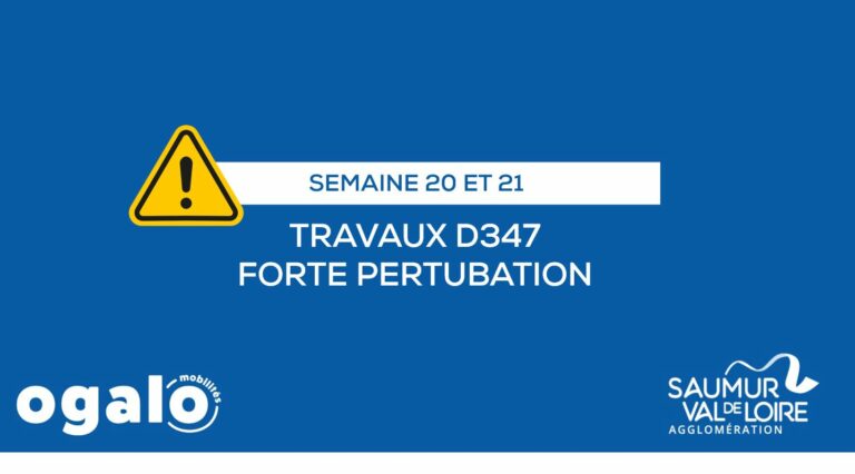 Travaux D347 : Perturbation importante